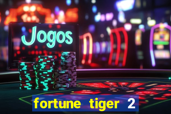 fortune tiger 2 revenge download